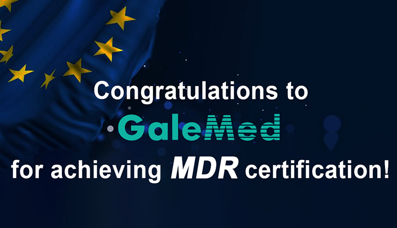 GaleMed Xiamen China Facility Receives EU Medical Device Regulation (MDR) Certification